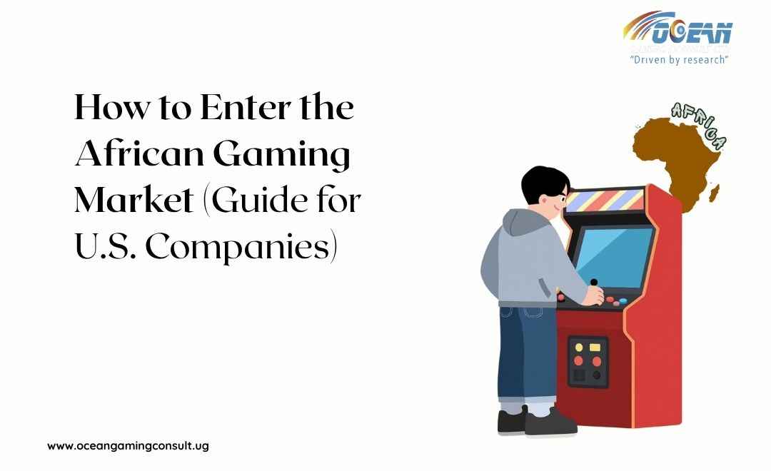 How to Enter the African Gaming Market | Strategy for U.S. Companies