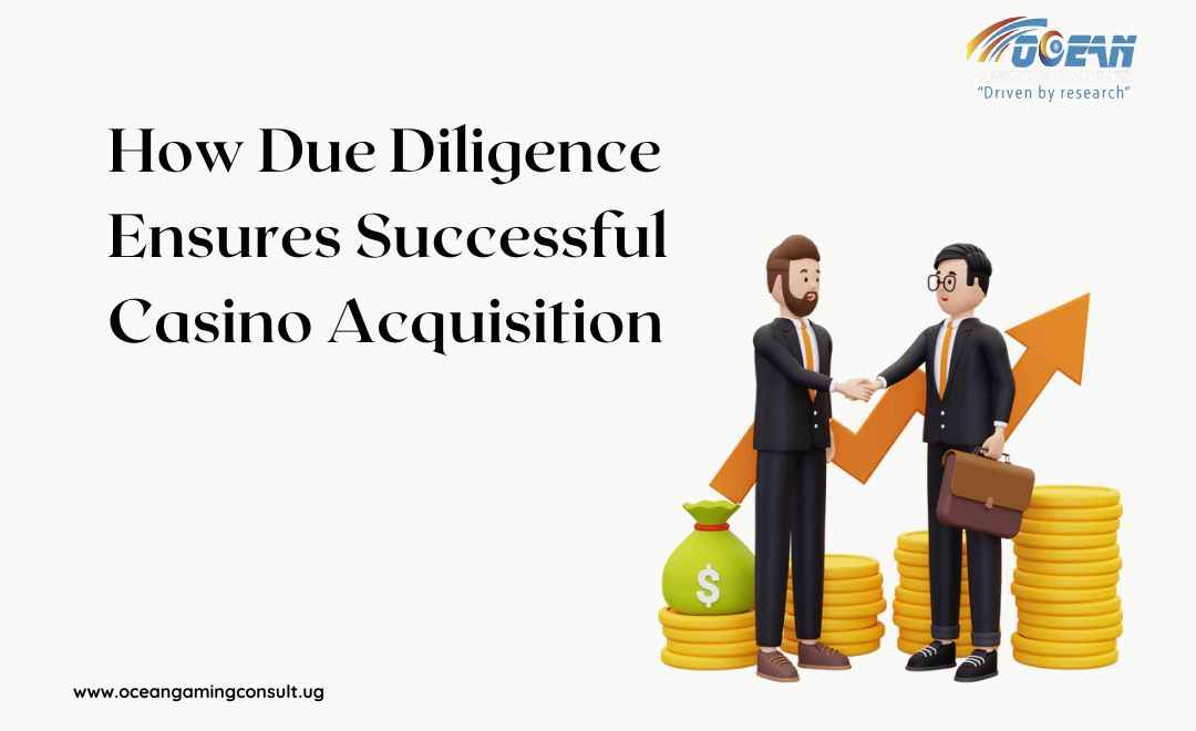 How Due Diligence Ensures Successful Casino Acquisition
