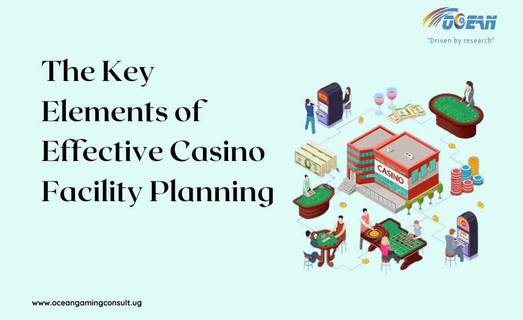 Key Elements of Effective Casino Facility Planning