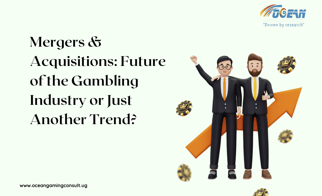 Mergers & Acquisitions: Future of the Gambling Industry or Just Another Trend?