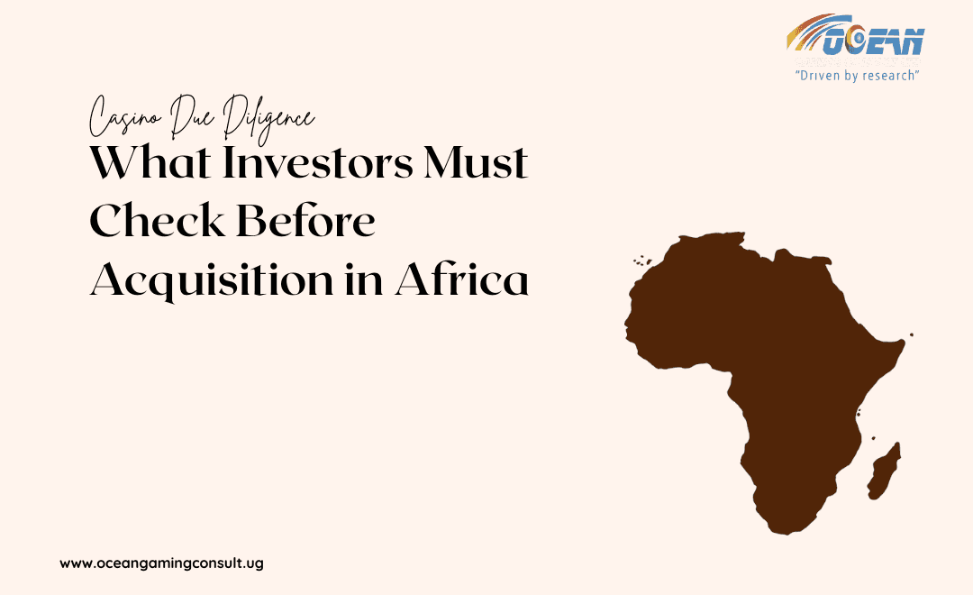 Casino Due Diligence in Africa: What Investors Must Check Before Acquisition