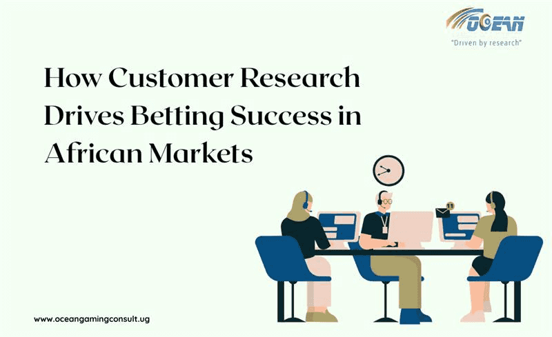 How Customer Research Drives Betting Success in African Markets