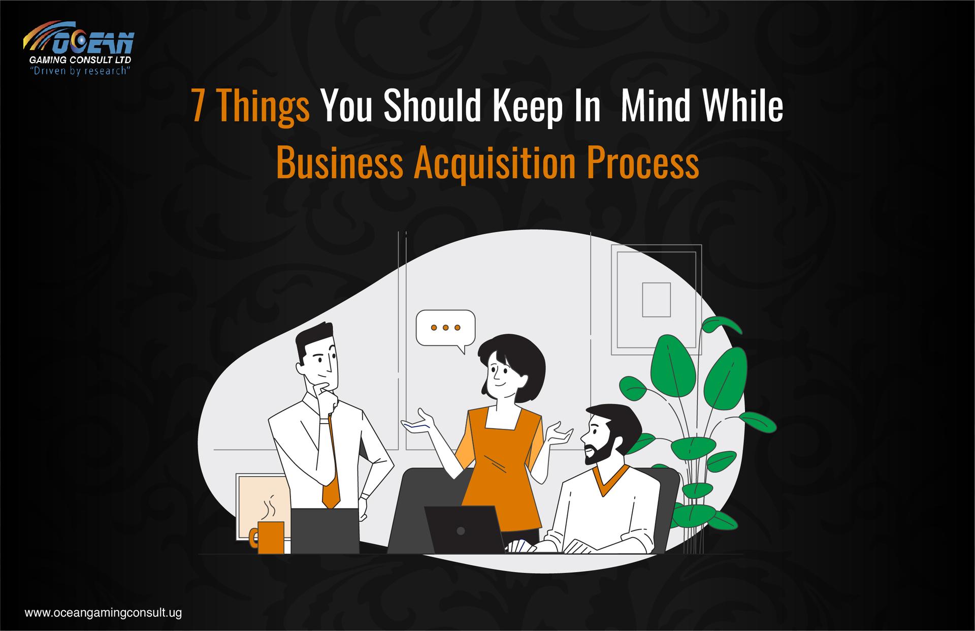 7 Things You Should Keep In Mind While Business Acquisition Process