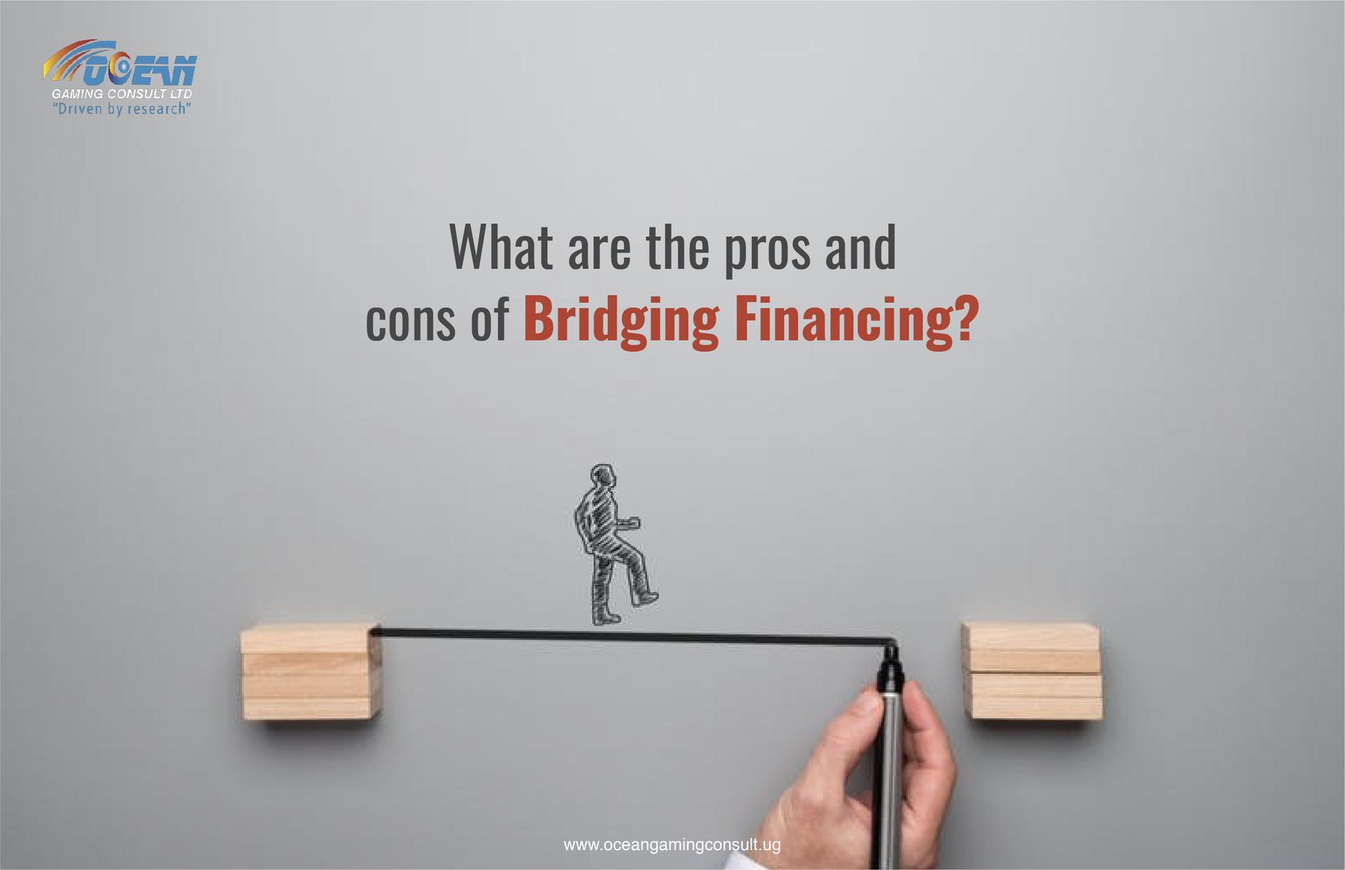 Pros And Cons of Bridge Financing